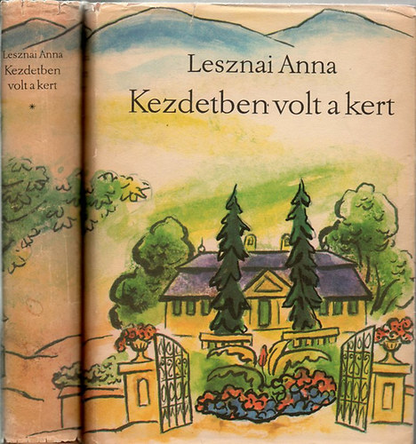 Lesznai Anna: Kezdetben volt a kert I-II.