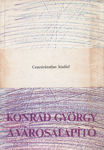 Konrád György: A városalapító