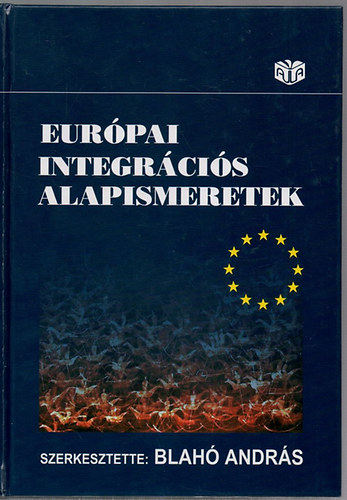 Blahó András (szerk.): Európai integrációs alapismeretek