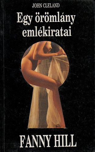 John Cleland: Egy örömlány emlékiratai - Fanny Hill