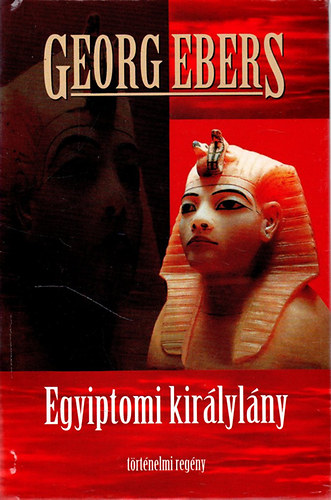 Georg Ebers: Egyiptomi királylány