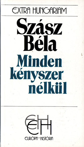 Szász Béla: Minden kényszer nélkül (EH)