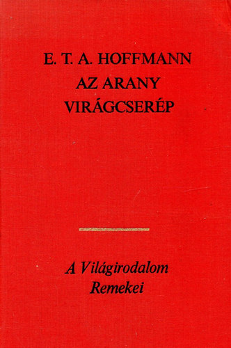 E. T. A. Hoffmann: Az arany virágcserép