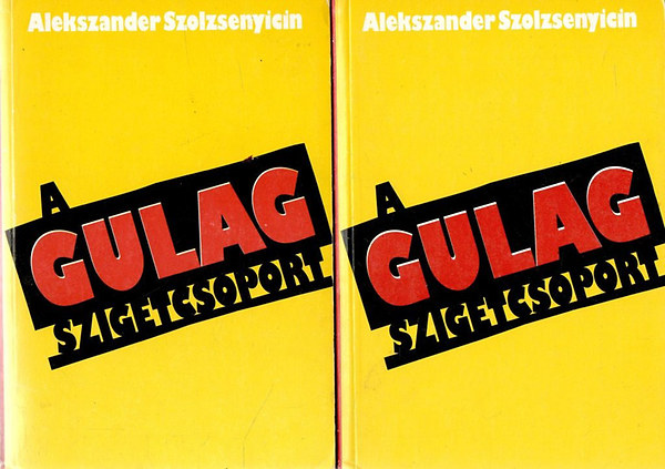 Alekszander Szolzsenyicin: A Gulag szigetcsoport 1918-1956 I-II. kötet