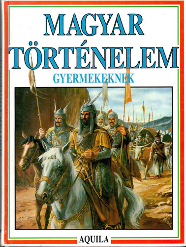 Tóth Dóra (szerk.): Magyar történelem gyermekeknek