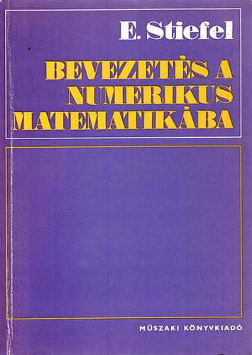 E. Stiefel: Bevezetés a numerikus matematikába