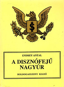 Endrey Antal: A disznófejű nagyúr