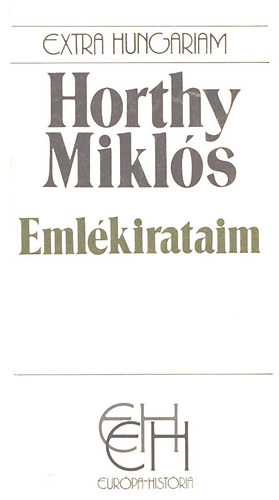 Horthy Miklós: Emlékirataim (Extra Hungariam)