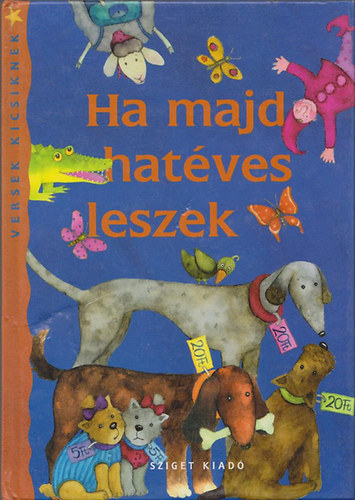 Szele Ágnes (összeállította): Ha majd hatéves leszek