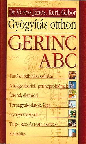 Dr. Veress János; Kürti Gábor: Gerinc ABC - Gyógyítás otthon