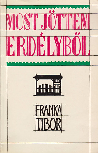 Franka Tibor:: Most jöttem Erdélyből