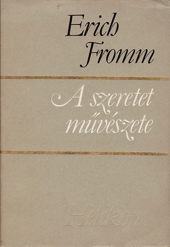 Erich Fromm: A szeretet művészete