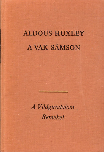 Aldous Huxley: A vak Sámson