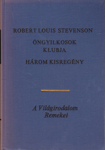 Robert Louis Stevenson: Öngyilkosok klubja-Három kisregény