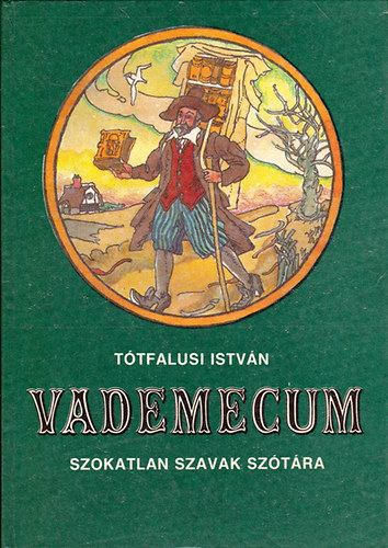 Tótfalusi István: Vademecum - Szokatlan szavak szótára