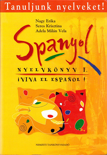 Nagy-Seres-Vela: Spanyol nyelvkönyv I. (Tanuljunk Nyelveket!)