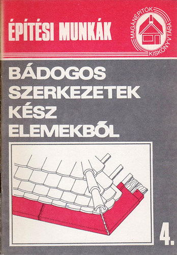 Gerdenics József: Bádogos szerkezetek kész elemekből (Magánépítők Kiskönyvtára 4.)