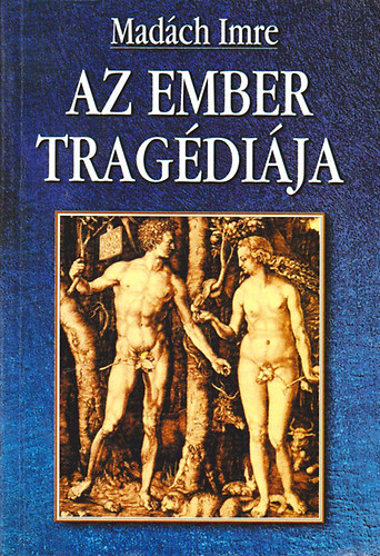 Madách Imre: Az ember tragédiája