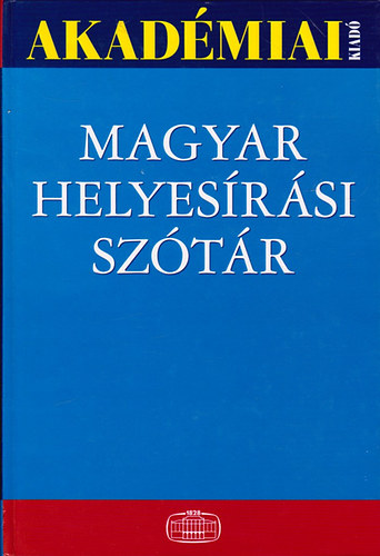 Deme László; Tóth Etelka; Fábián Pál: Magyar helyesírási szótár