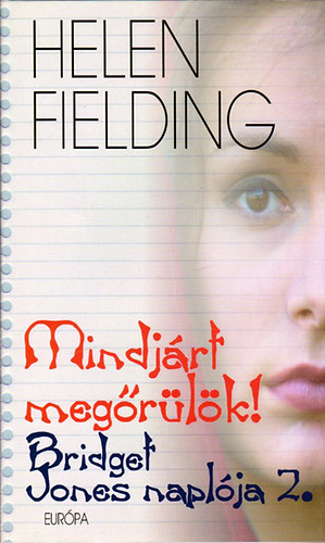 Helen Fielding: Bridget Jones naplója 2. Mindjárt megőrülök