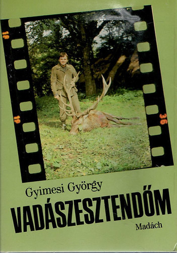 Gyimesi György: Vadászesztendőm