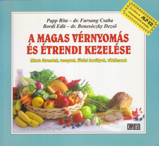 Papp-dr. Farsang- Bordi- dr. Benesóczky: A magas vérnyomás és étrendi kezelése (Minta étrendek, receptek,...