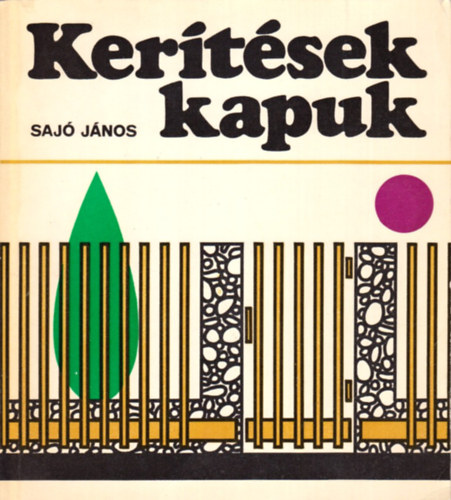 Sajó János: Kerítések, kapuk