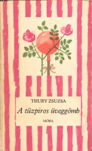 Thury Zsuzsa: A tűzpiros üveggömb