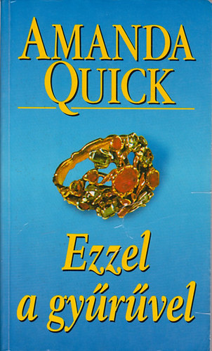 Amanda Quick: Ezzel a gyűrűvel