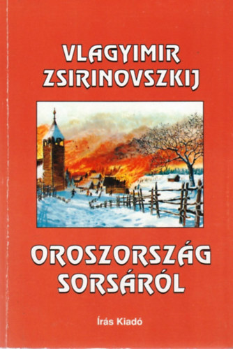 Vlagyimir Zsirinovszkij: Oroszország sorsáról