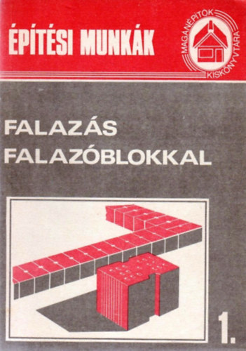 Messinger Géza (szerk.): Falazás falazóblokkal (Magánépítők Kiskönyvtára 1.)