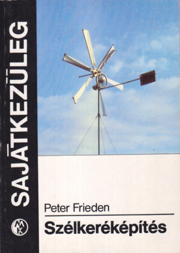 Frieden Peter: Szélkeréképítés