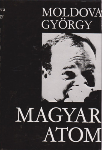 Moldova György: Magyar atom