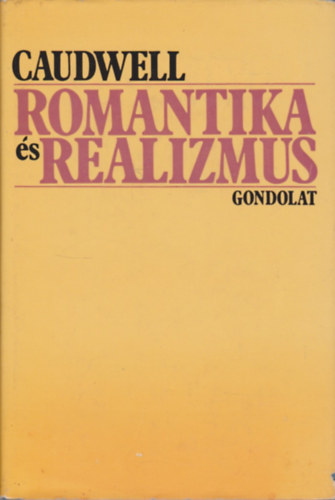 Christopher Caudwell: Romantika és realizmus