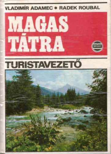 Adamec, DR. V.-Roubal, dr. R.: Magas Tátra( turistavezető- térkép melléklettel)