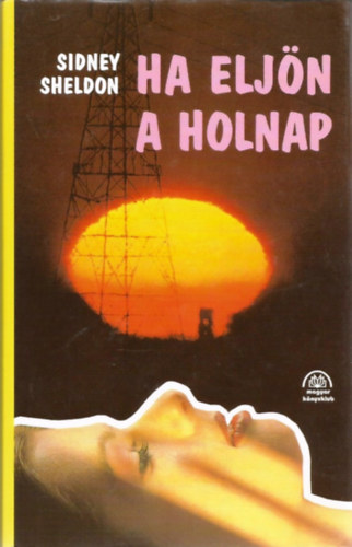 Sidney Sheldon: Ha eljön a holnap