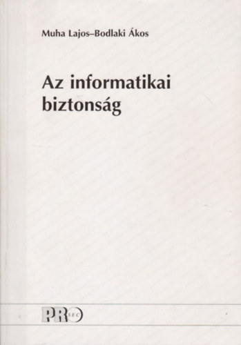 Muha-Bodlaki: Az informatikai biztonság