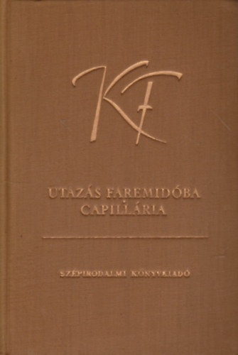 Karinthy Frigyes: Utazás Faremidóba - Capillária