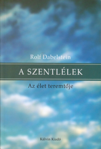 Rolf Dabelstein: A Szentlélek-Az élet teremtője