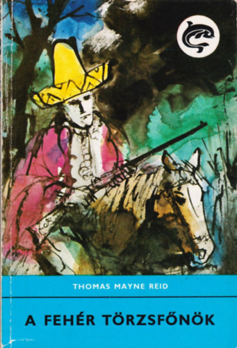 Thomas Mayne Reid: A fehér törzsfőnök
