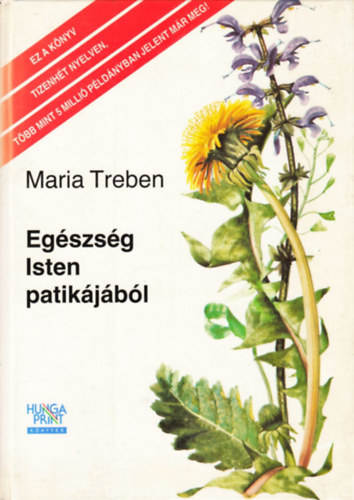 Maria Treben: Egészség Isten patikájából