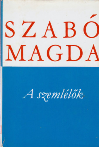 Szabó Magda: A szemlélők