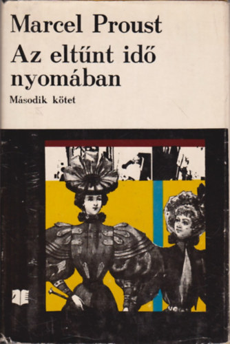 Marcel Proust: Az eltűnt idő nyomában II. - Bimbózó lányok árnyékában