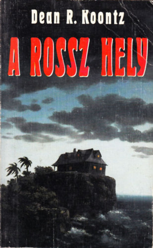 Dean R. Koontz: A rossz hely