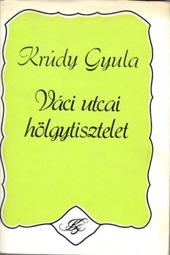 Krúdy Gyula: Váci utcai hölgytisztelet