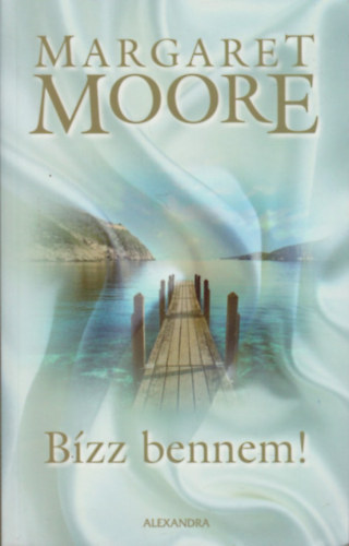 Margaret Moore: Bízz bennem