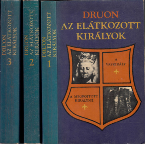 Maurice Druon: Az elátkozott királyok I-III. -  Hat regény három kötetben