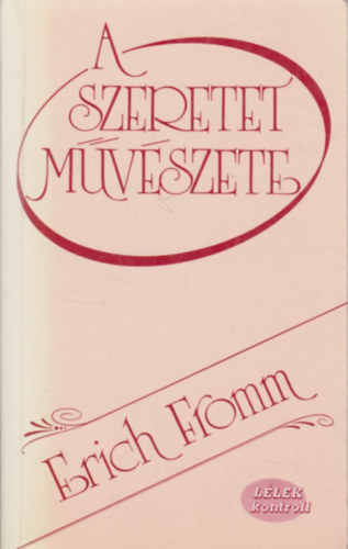 Erich Fromm: A szeretet művészete