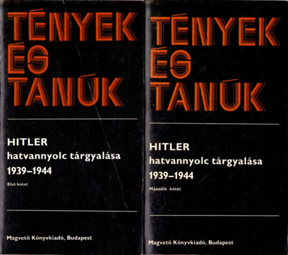 Magvető Könyvkiadó: Hitler hatvannyolc tárgyalása 1939-1944 I-II. (tények és tanúk)