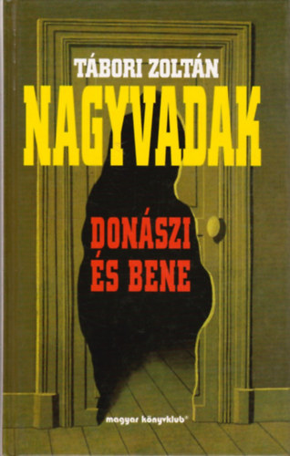 Tábori Zoltán: Nagyvadak - Donászi és Bene